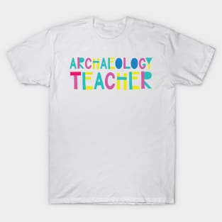 Archaeology Teacher Gift Idea Cute Back to School T-Shirt